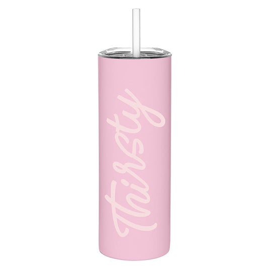 Thirsty Skinny Tumbler